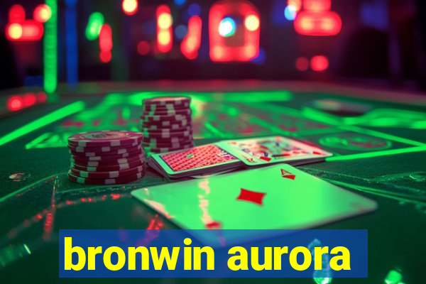 bronwin aurora